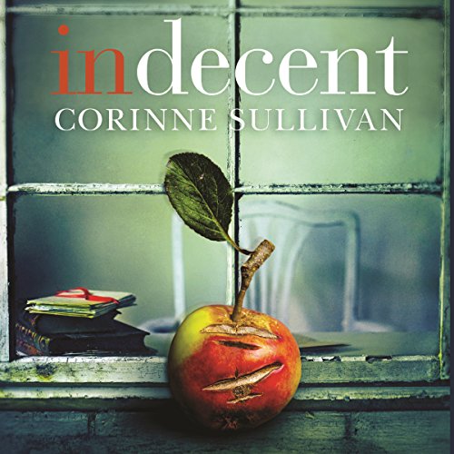 Indecent by Corinne Sullivan