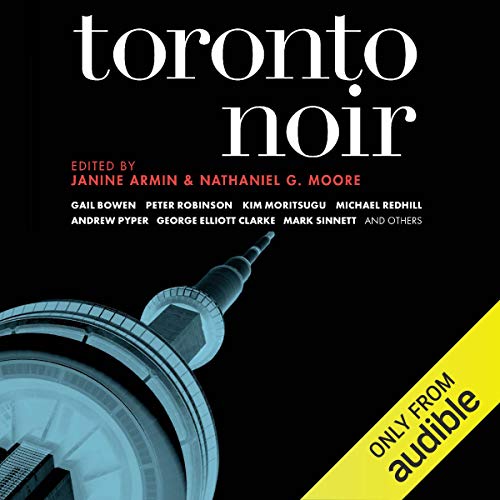 Toronto Noir by Janine Armin - editor