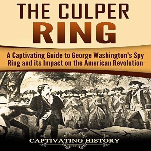 The Culper Ring by Captivating History