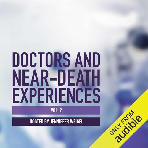 Doctors and Near-Death Experiences, Vol. 2