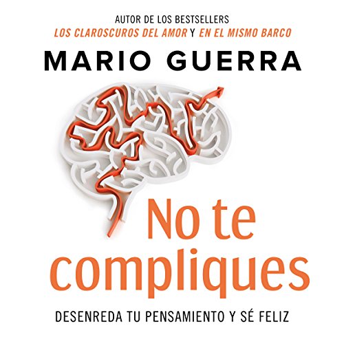 No te compliques [Do Not Complicate Yourself] by Mario Guerra