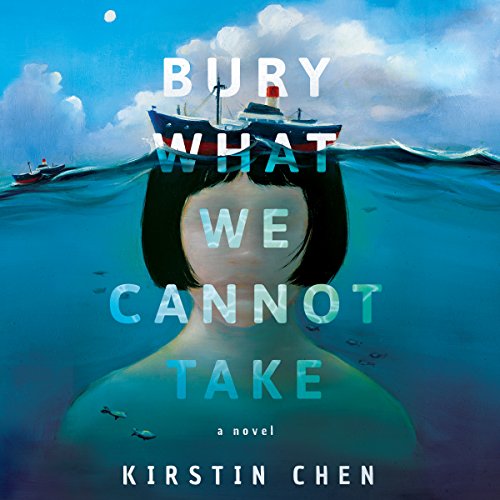Bury What We Cannot Take by Kirstin Chen