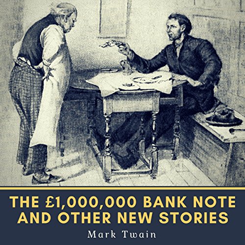 The £1,000,000 Bank-Note and Other New Stories (1893) (The Oxford Mark Twain)