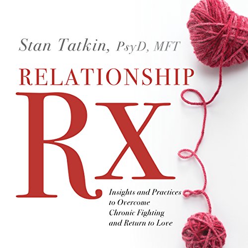 Relationship Rx by PsyD MFT Stan Tatkin