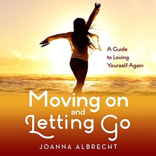 Moving On and Letting Go by Joanna Albrecht