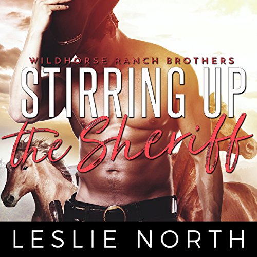 Stirring Up the Sheriff by Leslie North