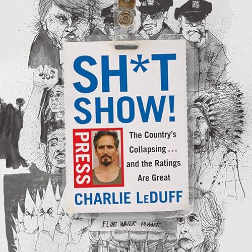 Sh*tshow! by Charlie LeDuff