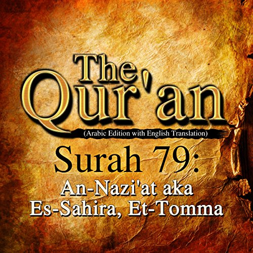 The Qur'an: Surah 79 - An-Nazi'at, aka Es-Sahira, Et-Tomma by One Media iP LTD