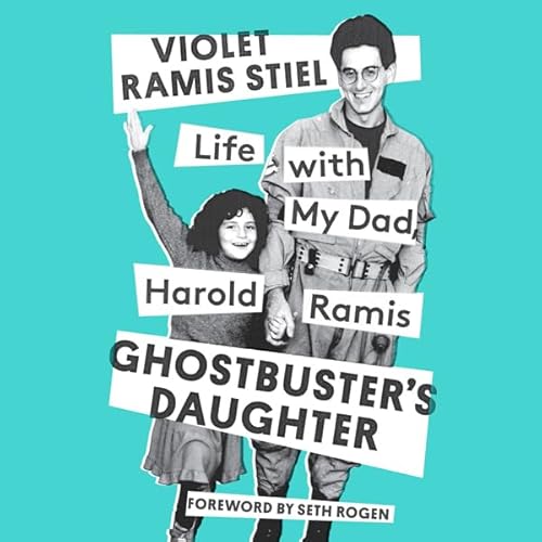 Ghostbuster's Daughter by Violet Ramis Stiel