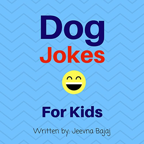 Dog Jokes: For Kids