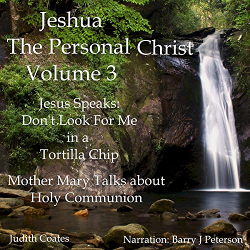 Jeshua the Personal Christ Volume 3 by Judith Coates