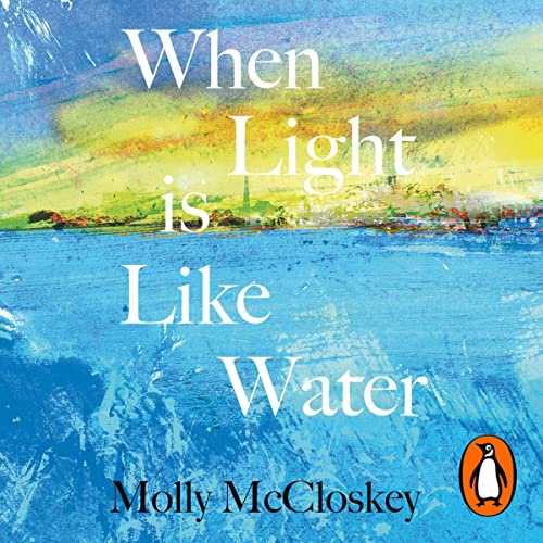 When Light Is Like Water by Molly McCloskey