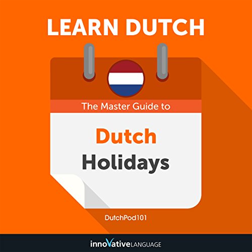 Learn Dutch: The Master Guide to Dutch Holidays for Beginners