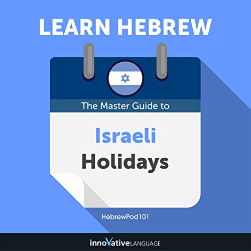 Learn Hebrew: The Master Guide to Israeli Holidays for Beginners