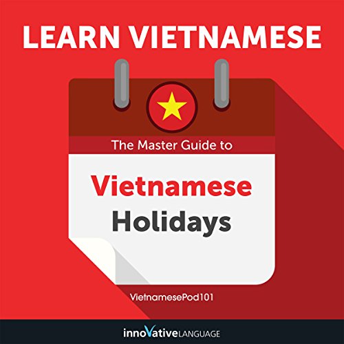 Learn Vietnamese: The Master Guide to Vietnamese Holidays for Beginners