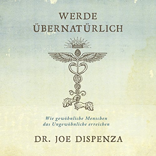 Werde übernatürlich