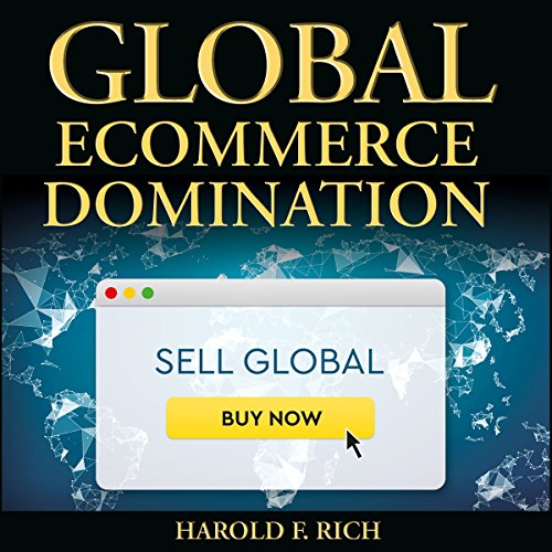 Global Ecommerce Domination: 7 Tested, Proven, Successful International Ecommerce Scaling Strategies