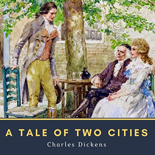 A Tale of Two Cities: A Story of the French Revolution