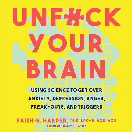 Unf*ck Your Brain by Faith G. Harper PhD