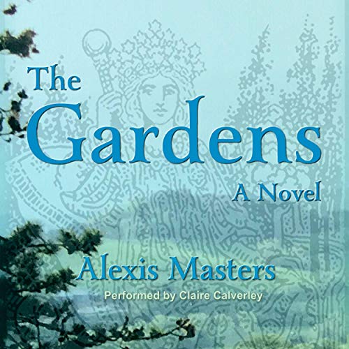The Gardens by Alexis Masters