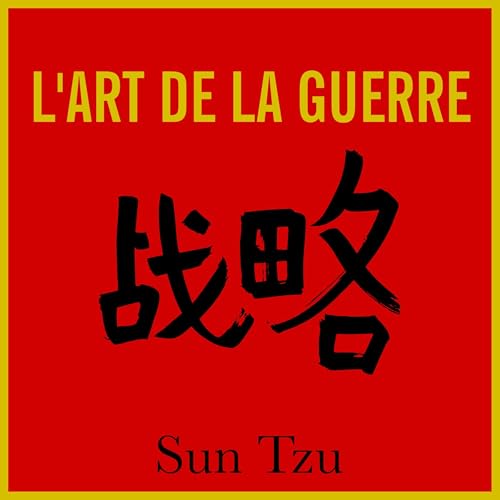 L'art de la guerre. Réfléchir pour vaincre
