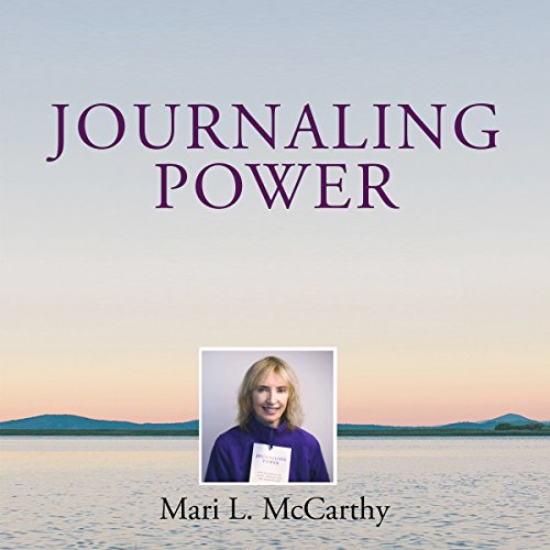 Journaling Power: How to Create the Happy, Healthy Life You Want to Live
