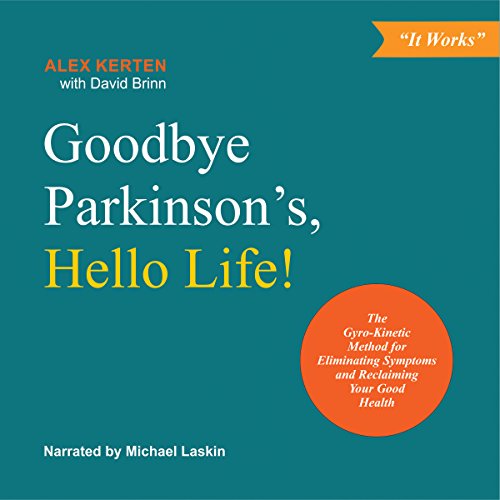 Goodbye Parkinson’s, Hello Life!