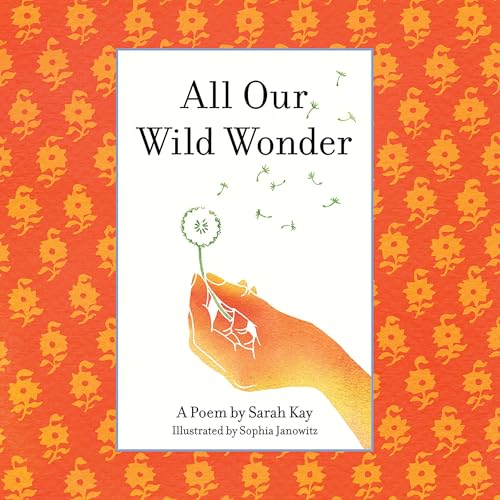 All Our Wild Wonder by Sarah Kay