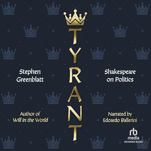 Tyrant by Stephen Greenblatt