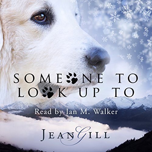 Someone to Look up To: The Story of a Special Dog by Jean Gill