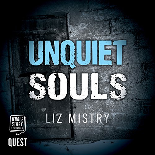Unquiet Souls by Liz Mistry