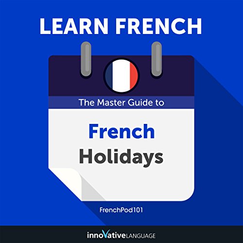 Learn French: The Master Guide to French Holidays for Beginners