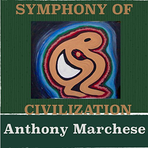 Symphony of Civilization by Anthony Marchese