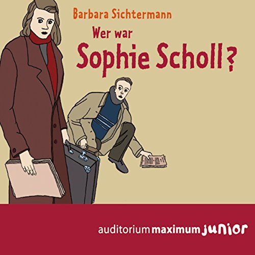 Wer war Sophie Scholl? by Barbara Sichtermann