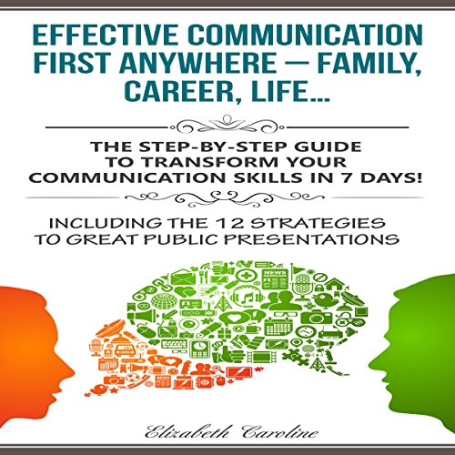 Effective Communication First Anywhere - Family, Career, Life