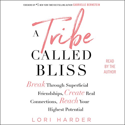A Tribe Called Bliss by Lori Harder