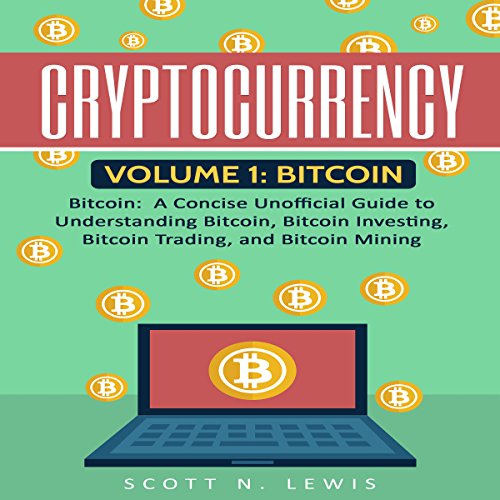 Cryptocurrency: Volume 1 - Bitcoin