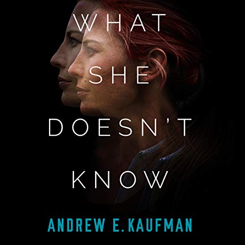 What She Doesn't Know by Andrew E. Kaufman