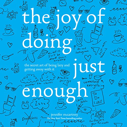 The Joy of Doing Just Enough by Jennifer McCartney