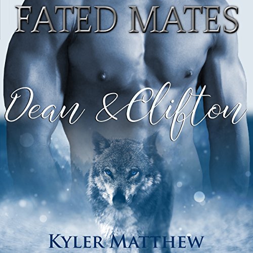 Fated Mates: Dean and Clifton