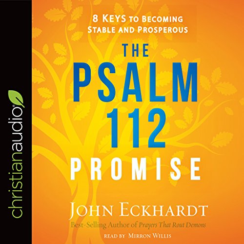 The Psalm 112 Promise by John Eckhardt