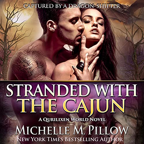 Stranded with the Cajun: A Qurilixen World Novel by Michelle M. Pillow