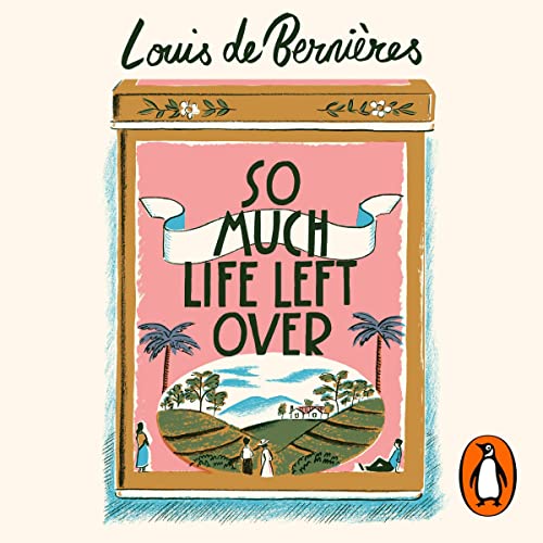 So Much Life Left Over