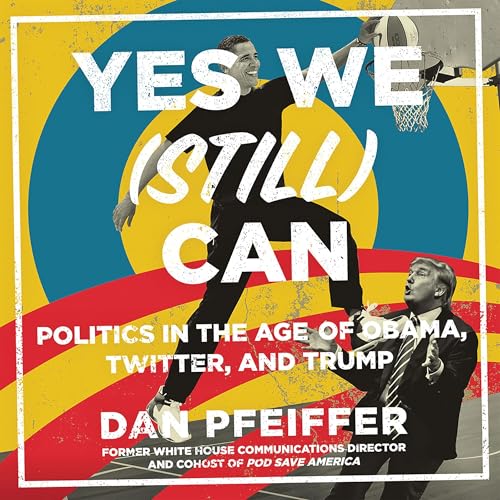 Yes We (Still) Can by Dan Pfeiffer