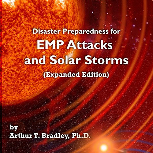 Disaster Preparedness for EMP Attacks and Solar Storms