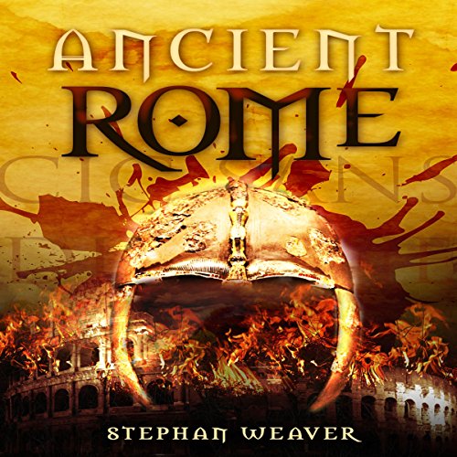 Ancient Rome: From Beginning to End