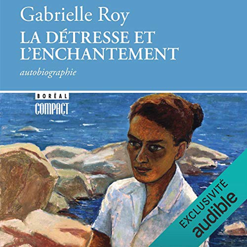 La détresse et l'enchantement [The Distress and the Enchantment]