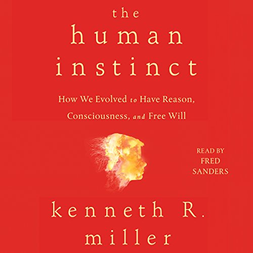 The Human Instinct by Kenneth R. Miller