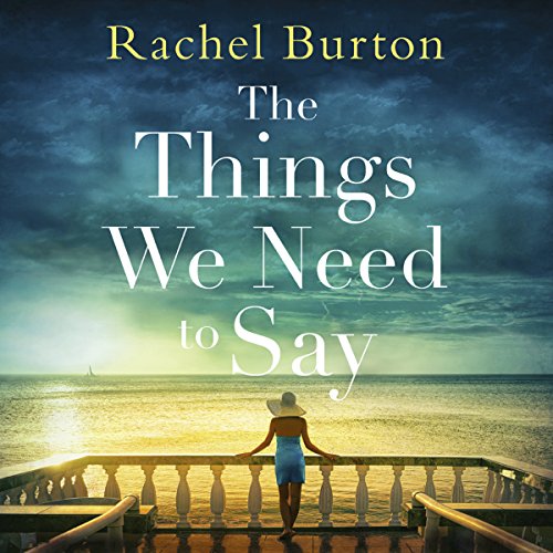 The Things We Need to Say by Rachel Burton