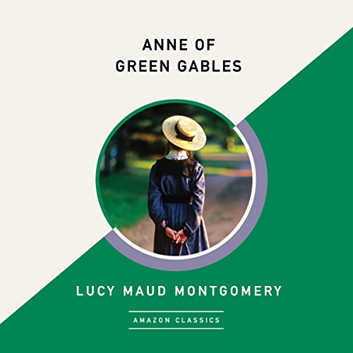 Anne of Green Gables (AmazonClassics Edition) by Lucy Maud Montgomery